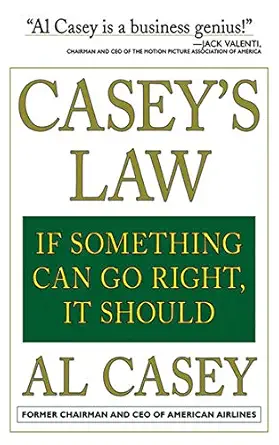 caseys law if something can go right it should 1st edition al casey 1611450594, 978-1611450590
