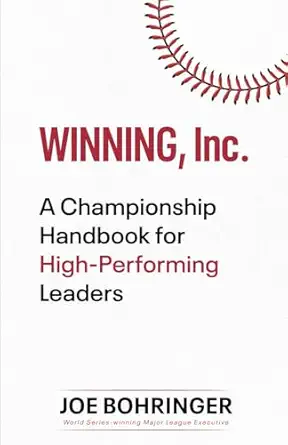 winning inc a championship handbook for high performing leaders 1st edition joe bohringer 1734845090,