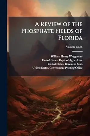 a review of the phosphate fields of florida 1st edition william henry waggaman ,united states dept of