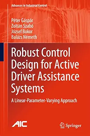 robust control design for active driver assistance systems a linear parameter varying approach 1st edition pa