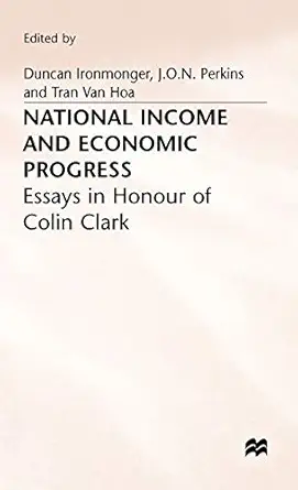 national income and economic progress essays in honour of colin clark 1st edition j o n perkins ,tran van hoa