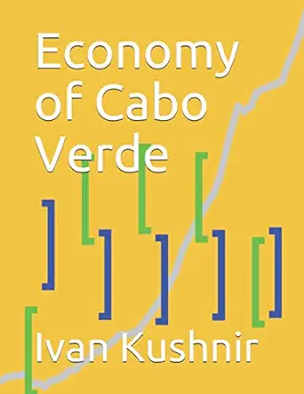economy of cabo verde 1st edition ivan kushnir 1795036826, 978-1795036825