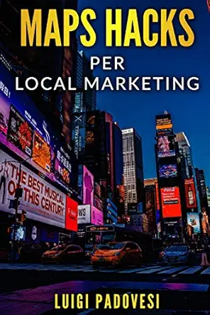 maps hacks local marketing promuovi la tua impresa sul territorio con una strategia per vincere la guerra del
