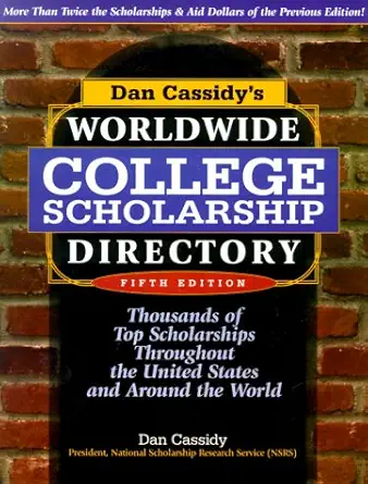 dan cassidys worldwide college scholarship directory thousands of top scholarships throughout the united