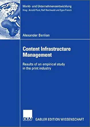 content infrastructure management results of an empirical study in the print industry 1st edition alexander
