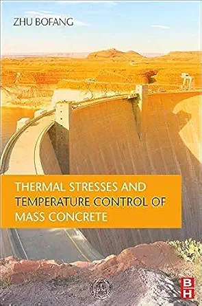 thermal stresses and temperature control of mass concrete 1st edition zhu bofang 0124077234, 978-0124077232