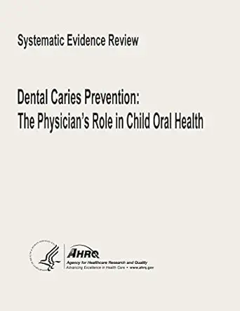 dental caries prevention the physicians role in child oral health 1st edition u s department of health and