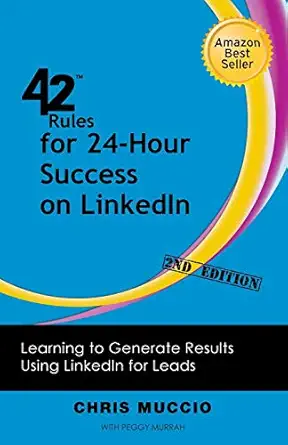 42 rules for 24 hour success on linkedin learning to generate results using linkedin for leads 1st edition
