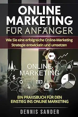 online marketing fa 1/4r anfa nger wie sie eine erfolgreiche online marketing strategie entwickeln und
