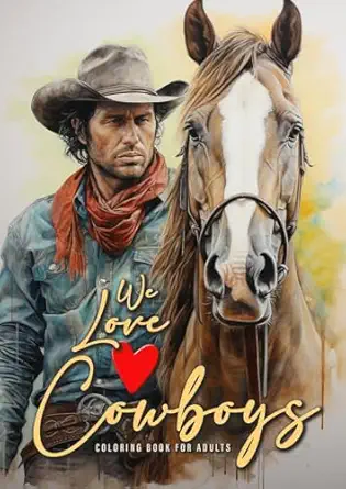 we love cowboys malbuch fa 1/4r erwachsene cowboy malbuch fa 1/4r erwachsene pferde graustufen malbuch