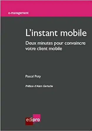 linstant mobile deux minutes pour convaincre votre client mobile 1st edition poty p 2874963062, 978-2874963063