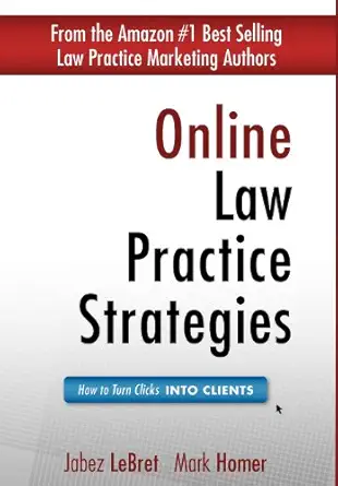 online law practice strategies how to turn clicks into clients 1st edition mark homer ,jabez lebret