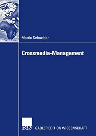crossmedia management 1st edition martin schneider ,prof dr horst m schellhaaa 3835009222, 978-3835009226