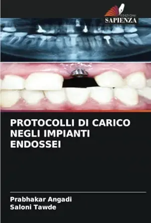 protocolli di carico negli impianti endossei 1st edition prabhakar angadi ,saloni tawde 6205934914,