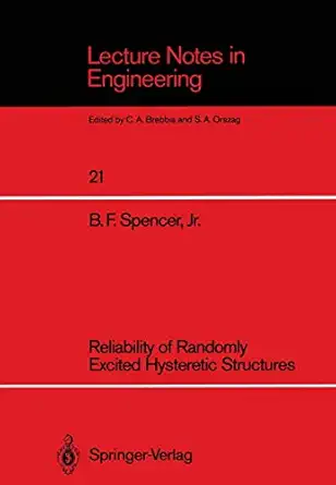 reliability of randomly excited hysteretic structures 1st edition b f jr spencer 354016863x, 978-3540168638