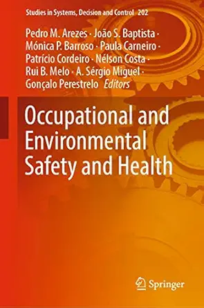 occupational and environmental safety and health 1st edition pedro m arezes ,joa o s baptista ,ma nica p