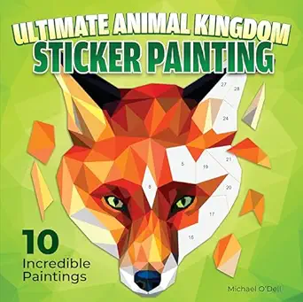 ultimate animal kingdom sticker painting 10 incredible paintings sticker by number for adults lion owl eagle