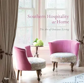 southern hospitality at home the art of gracious living 1st edition susan sully 0789345099, 978-0789345097