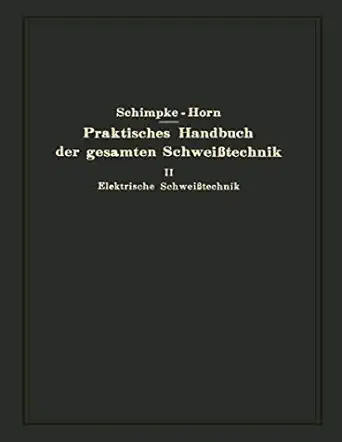 praktisches handbuch der gesamten schweia technik zweiter band elektrische schweia technik 1st edition paul