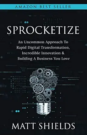 sprocketize an uncommon approach to rapid digital transformation incredible innovation and building a