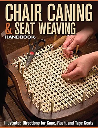 chair caning and seat weaving handbook illustrated directions for cane rush and tape seats step by step