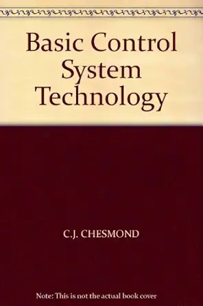basic control system technology 1st edition c j chesmond 034050143x, 978-0340501436