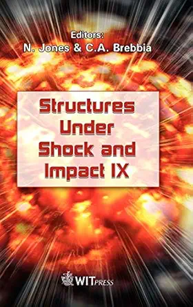 structures under shock and impact ix 1st edition c a brebbia ,n jones 1845641752, 978-1845641757