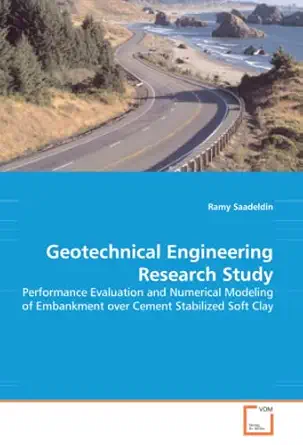 geotechnical engineering research study performance evaluation and numerical modeling of embankment over