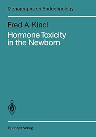 hormone toxicity in the newborn 1st edition fred a kincl 3540511539, 978-3540511533