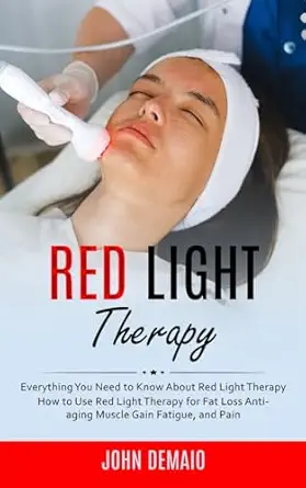 red light therapy everything you need to know about red light therapy 1st edition john demaio 1998038408,