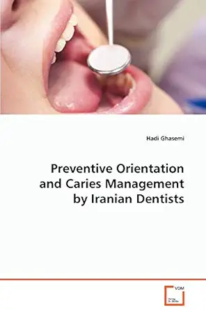 preventive orientation and caries management byiranian dentists 1st edition hadi ghasemi 3639054431,
