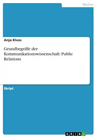 grundbegriffe der kommunikationswissenschaft public relations 1st edition anja kloss 3656149283,
