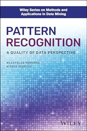 pattern recognition a quality of data perspective 1st edition wladyslaw homenda ,witold pedrycz 111930282x,