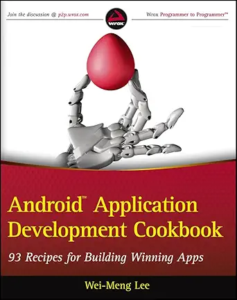 android application development cookbook 93 recipes for building winning apps 1st edition wei meng lee