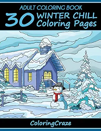 adult coloring book 30 winter chill coloring pages 1st edition coloringcraze 1521172242, 978-1521172247