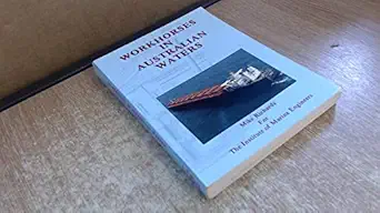 workhorses in australian waters a history of marine engineering in australia 1st edition michael p richards