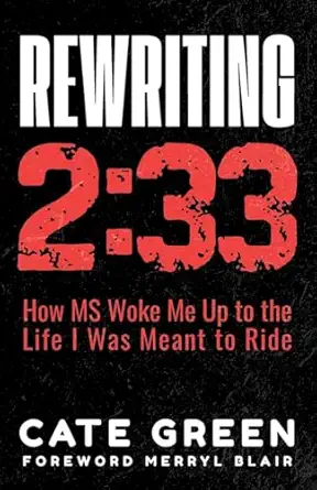 rewriting 2 33 how ms woke me up to the life i was meant to ride 1st edition cate green 1764163931,