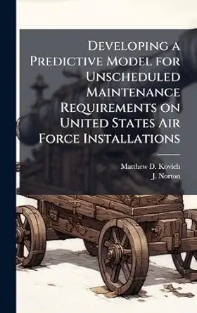 developing a predictive model for unscheduled maintenance requirements on united states air force
