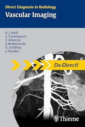 vascular imaging direct diagnosis in radiology 1st edition karl ja 1/4rgen wolf ,zarko grozdanovic ,thomas