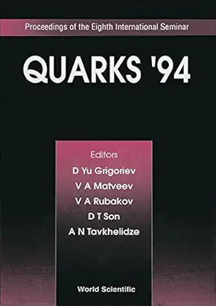 quarks 94 proceedings of the eighth international seminar vladimir russia 11 18 may 1994 1st edition d yu