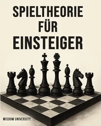 spieltheorie fa 1/4r einsteiger wie dir die grundlagen der spieltheorie helfen risiken einzuscha tzen kluge