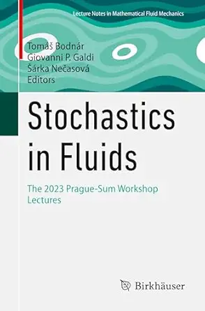 stochastics in fluids the 2023 prague sum workshop lectures 1st edition toma a bodna r ,giovanni p galdi ,a a