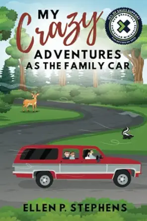 my crazy adventures as the family car 1st edition ellen p stephens ,cathy erickson ,regan k smith 1957925000,