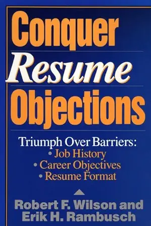 conquer resume objections 1st edition robert f wilson ,erik h rambusch 0471589837, 978-0471589839