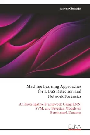 machine learning approaches for ddos detection and network forensics an investigative framework using knn svm