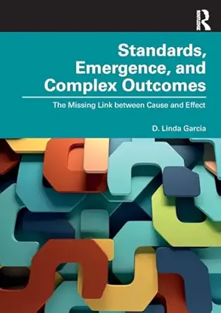 standards emergence and complex outcomes 1st edition d linda garcia 1032721065, 978-1032721064
