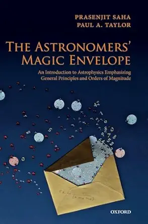the astronomers magic envelope an introduction to astrophysics emphasizing general principles and orders of
