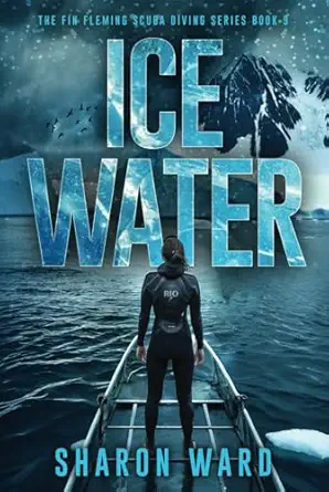 ice water the fin fleming scuba diving mystery series 1st edition sharon ward 1958478415, 978-1958478417