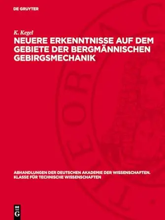 neuere erkenntnisse auf dem gebiete der bergma nnischen gebirgsmechanik 1st edition k kegel 3112734645,
