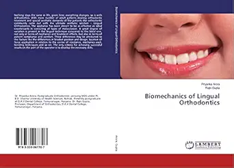 biomechanics of lingual orthodontics 1st edition priyanka arora ,rajiv gupta 3330067705, 978-3330067707